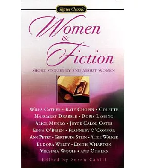 Women & Fiction: Short Stories By and About Women