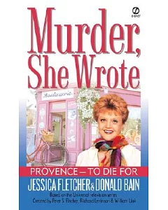 Provence-To Die For: A Murder, She Wrote Mystery
