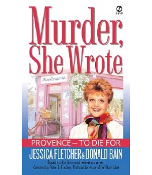 Provence-To Die For: A Murder, She Wrote Mystery