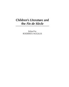 Children’s Literature and the Fin De Siecle