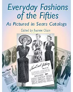 Everyday Fashions of the Fifties As Pictured in Sears Catalogs