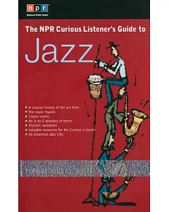 The Npr Curious Listener’s Guide to Jazz