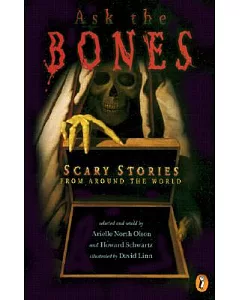 Ask the Bones: Scary Stories from Around the World