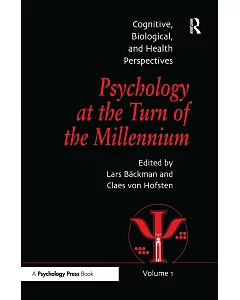 Psychology at the Turn of the Millennium: Cognitive, Biological and Health Perspectives