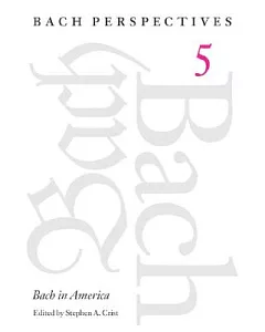 Bach Perspectives: Bach in America