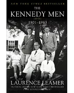 The Kennedy Men: The Laws of the Father, 1901-1963