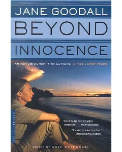 Beyond Innocence: An Autobiography in Letters : The Later Years