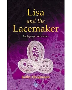 Lisa and the Lacemaker: An Asperger Adventure