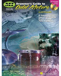 Drummer’’s Guide to Odd Meters: A Comprehensive Source for Playing Drums in Odd Time Signatures