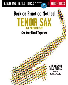 Berklee Practice Method: Tenor and SoPrano Sax: Get Your Band Together