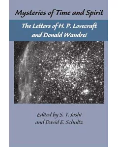 Mysteries of Time and Spirit: The Letters of H. P. Lovecraft and Donald Wandrei
