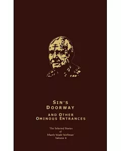 Sin’s Doorway and Other Ominous Entrances: The Selected Stories of manly Wade Wellman