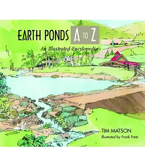 Earth Ponds A to Z: An Illustrated Encyclopedia