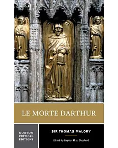 Le Morte Darthur: Authoritative Text, Sources and Backgrounds, Criticism