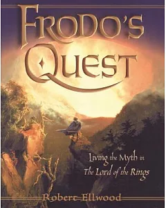 Frodo’s Quest: Living the Myth in the Lord of the Rings