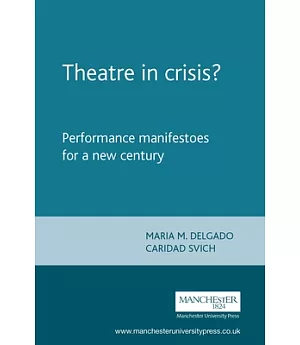 Theatre in Crisis?: Performance Manifestos for a New Century