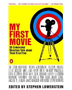 My First Movie: Twenty Celebrated Directors Talk About Their First Film