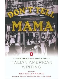 Don’t Tell Mama!: The Penguin Book of Italian American Writing