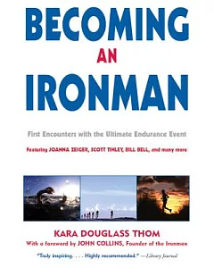 Becoming an Ironman: First Encounters With the Ultimate Endurance Event