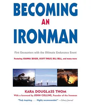 Becoming an Ironman: First Encounters With the Ultimate Endurance Event