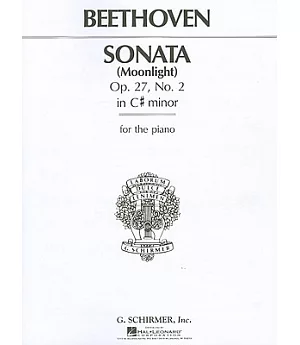 Beethoven Sonata Moonlight: Op. 27, No. 2 in C# Minor for the Piano