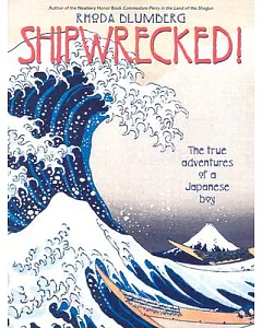 Shipwrecked!: The True Adventures of a Japanese Boy