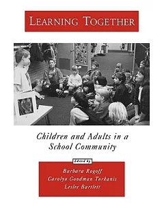 Learning Together: Children and Adults in a School Community