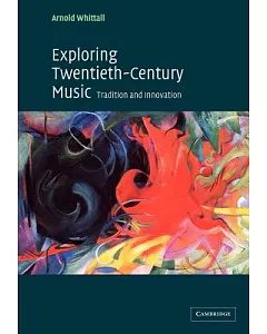 Exploring Twentieth-Century Music: Tradition and Innovation