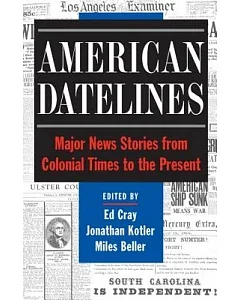 American Datelines: Major News Stories from Colonial Times to the Present