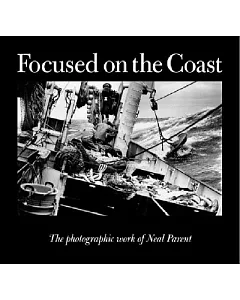 Focused on the Coast: The Photographic Work of neal Parent