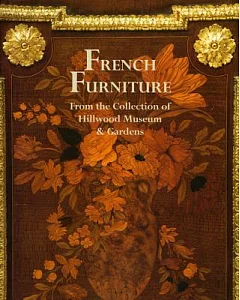 French Furniture from the Collection of Hillwood Museum and Gardens