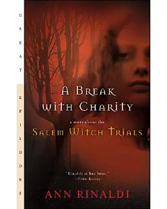 A Break With Charity: A Story About the Salem Witch Trials