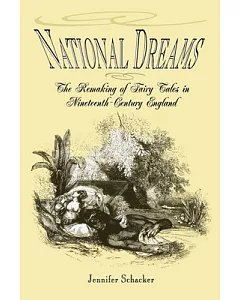 National Dreams: The Remaking of Fairy Tales in Nineteenth-Century England