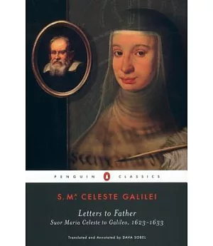Letters to Father: Suor Maria Celeste to Galileo 1623-1633