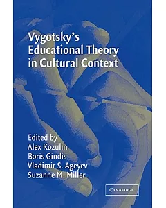 Vygotsky’s Educational Theory in Cultural Context