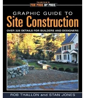 Graphic Guide to Site Construction: Over 325 Details for Builders and Designers