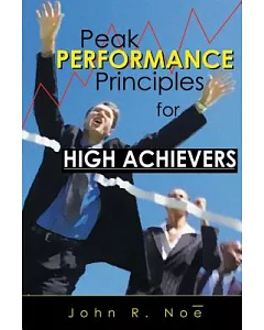 Peak Performance Principles for High Achievers