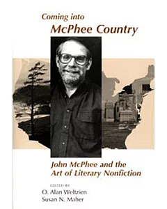 Coming into McPhee Country: John McPhee and the Art of Literary Nonfiction