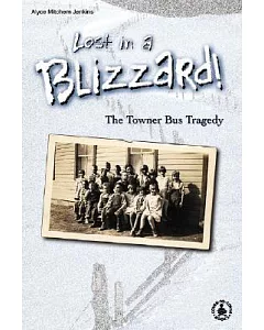 Lost in a Blizzard! the Towner Bus Tragedy: The Towner Bus Tragedy