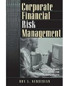Corporate Financial Risk Management: A Computer-Based Guide for Nonspecialists
