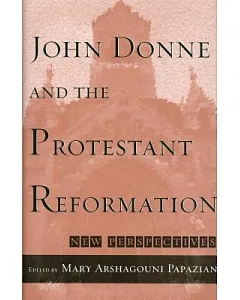 John Donne and the Protestant Reformation: New Perspectives