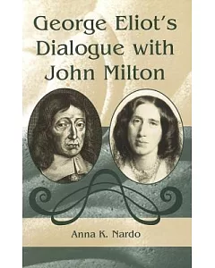 George Eliot’s Dialogue With John Milton