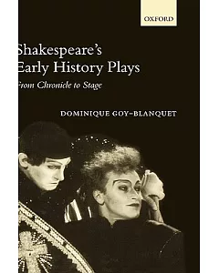 Shakespeare’s Early History Plays: From Chronicle to Stage