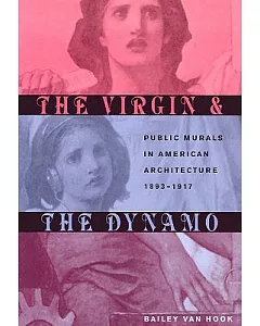 Virgin and the Dynamo: Public Murals in American Architecture, 1893-1917