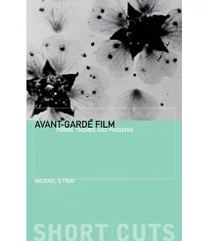 Avant-Garde Film: Forms, Themes, and Passions