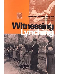 Witnessing Lynching: American Writers Respond