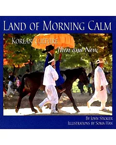 Land of Morning Calm: Korean Culture Then and Now