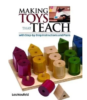 Making Toys That Teach: With Step-By-Step Instructions and Plans