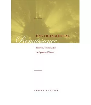 Environmental Renaissance: Emerson, Thoreau, & the American System of Nature