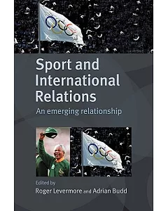Sport and International Relations: An Emerging Relationship